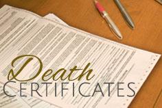 When do I need a Death Certificate?
